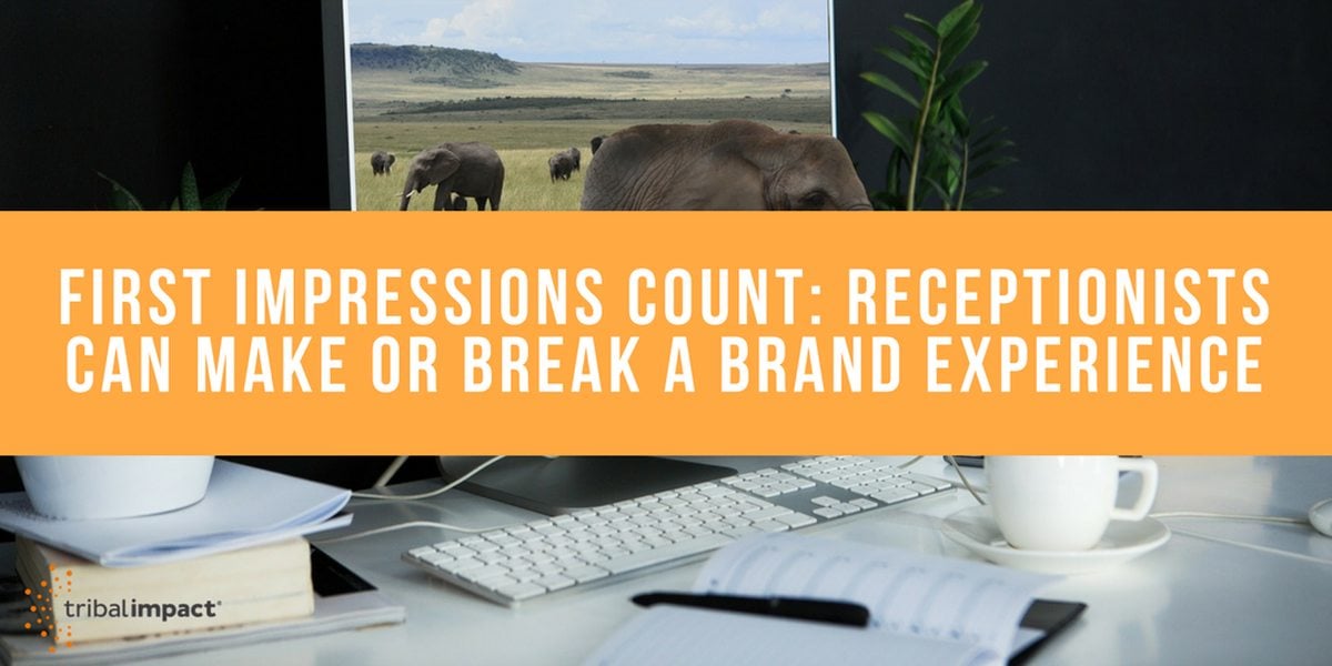 First Impressions Count Receptionists Can Make or Break A Brand Experience