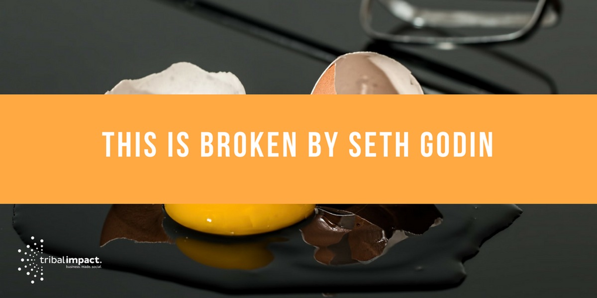 This Is Broken By Seth Godin