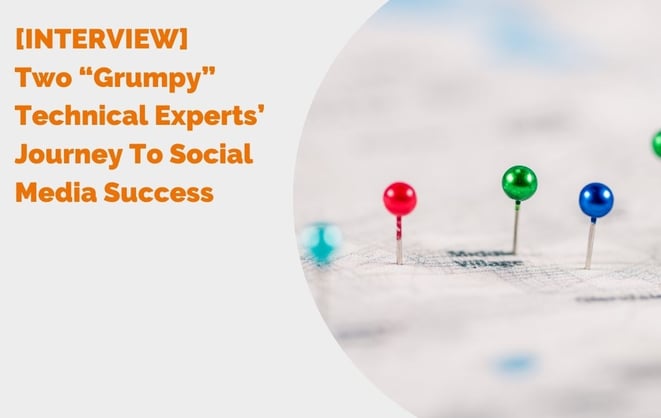 [INTERVIEW] Two “Grumpy” Technical Experts’ Journey to Social Media Success blog header
