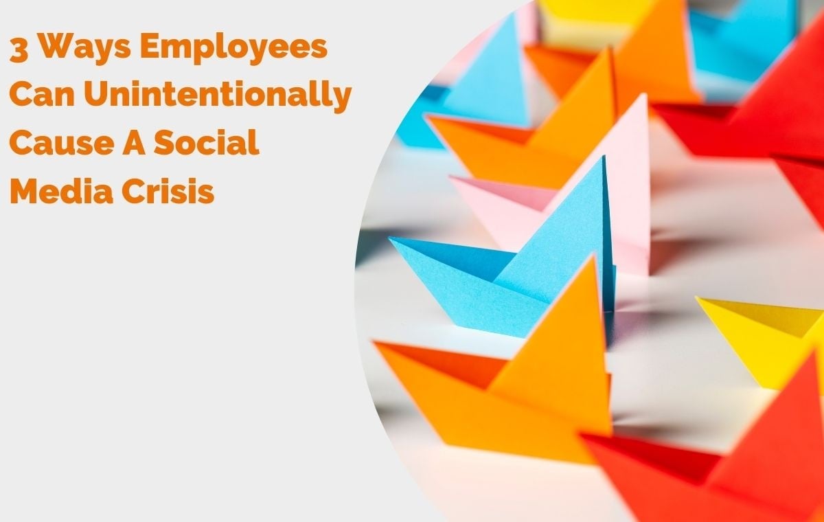 3 Ways Employees Can Unintentionally Cause A Social Media Crisis header