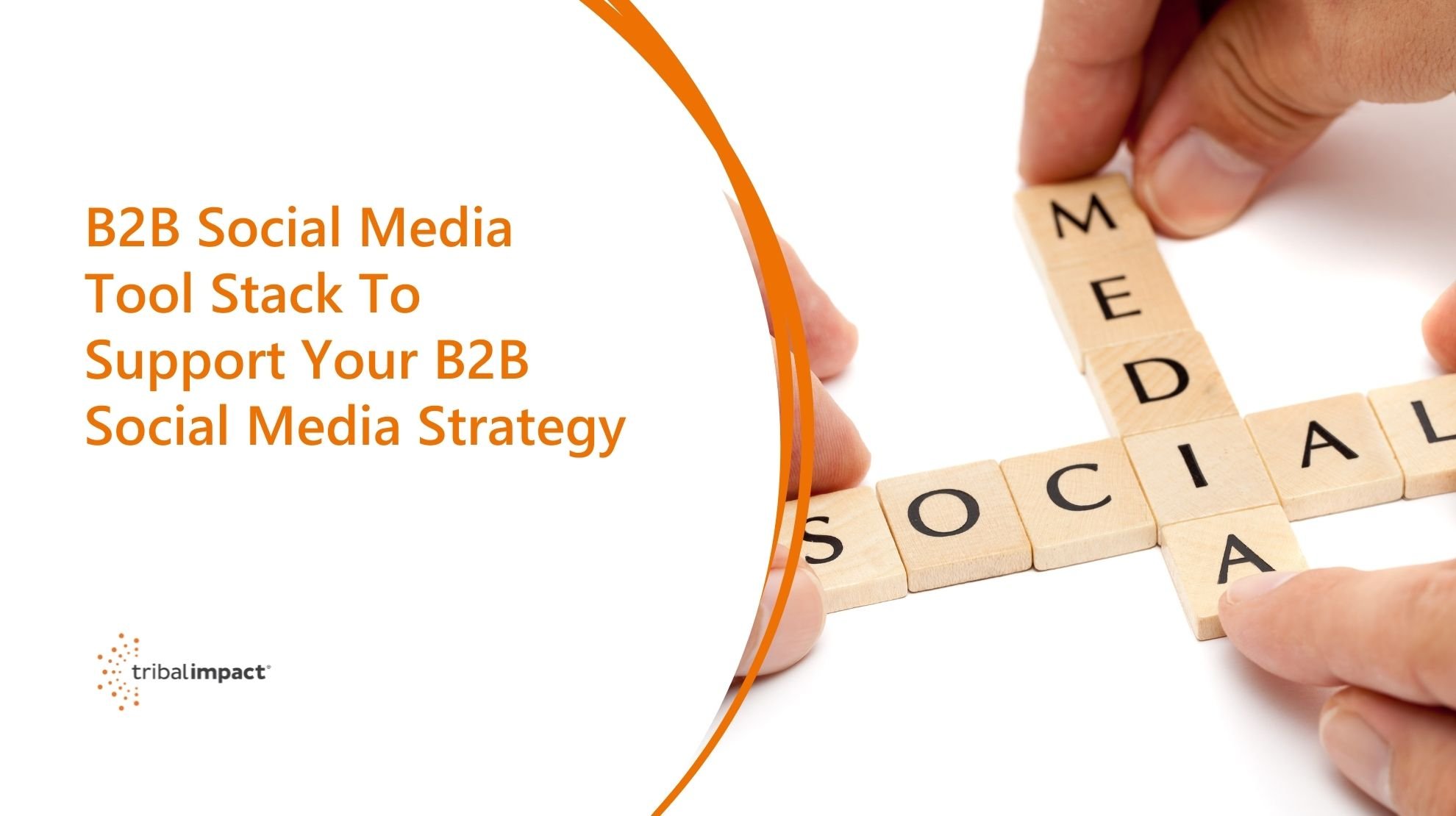 Pile d'outils de médias sociaux B2B pour soutenir votre stratégie de médias sociaux B2B