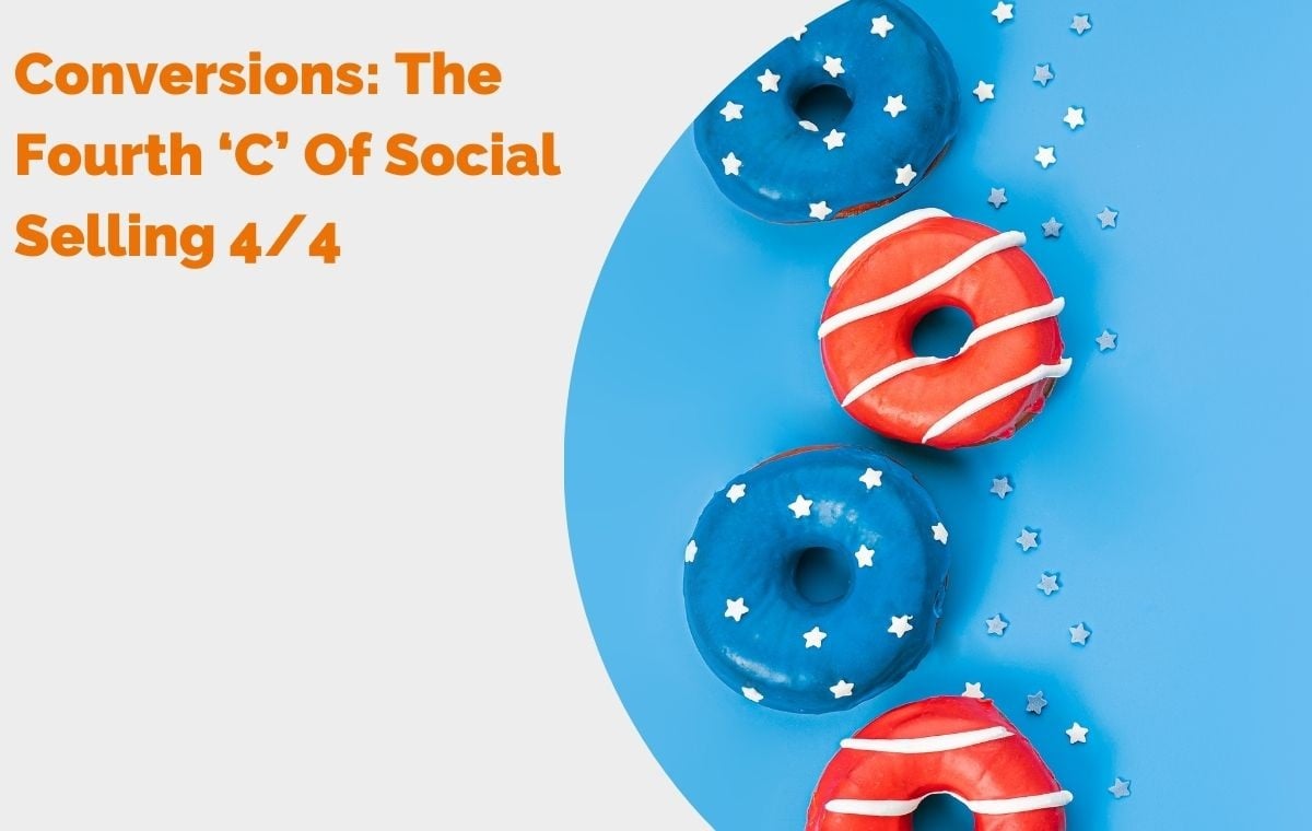 Conversions  The Fourth ‘C’ Of Social Selling 4of4  header