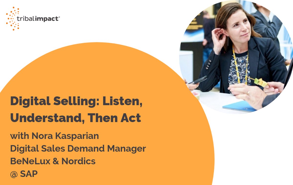Digital Selling Listen, Understand, Then Act, With Nora Kasparian, SAP
