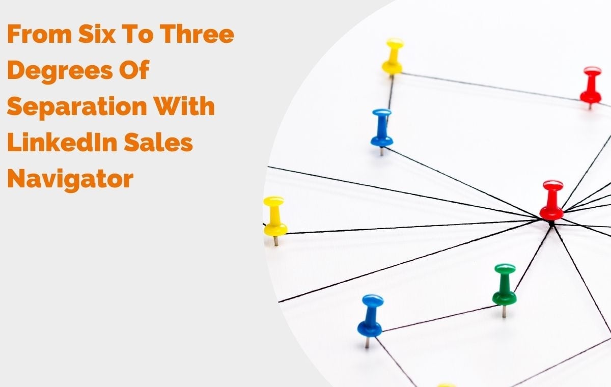 From Six To Three Degrees of Separation With LinkedIn Sales Navigator header