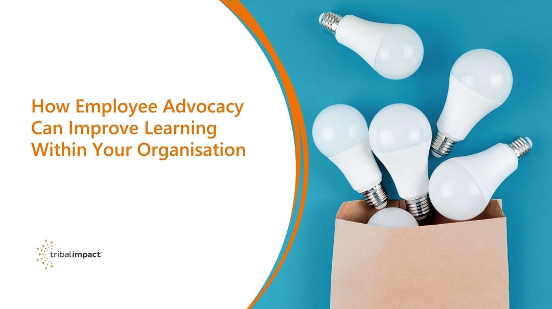 How Employee Advocacy Can Improve Learning Within Your Organisation