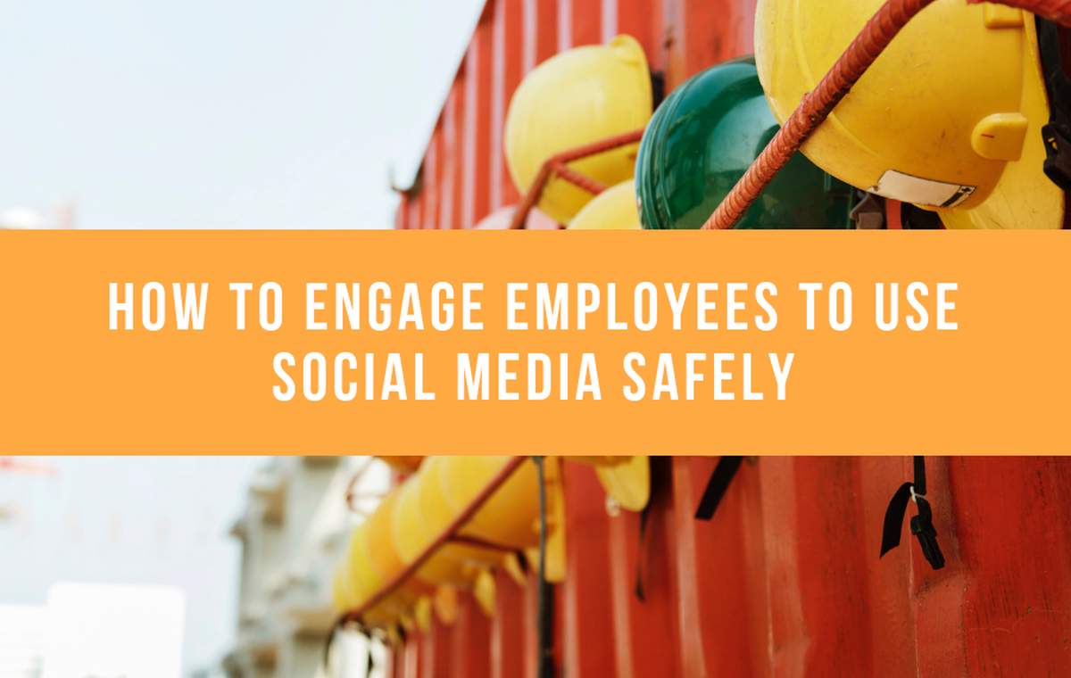 How To Engage Employees To Use Social Media Safely