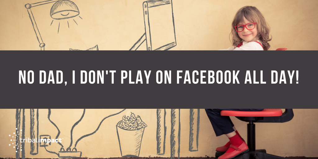 No Dad, I Don't Play On Facebook All Day!.png