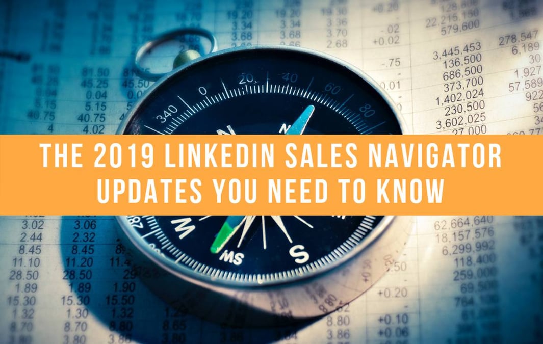 The 2019 LinkedIn Sales Navigator Updates You Need To Know