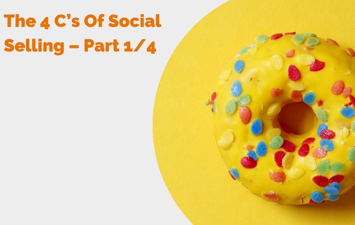 The 4 C’s Of Social Selling – Part 1of4 header