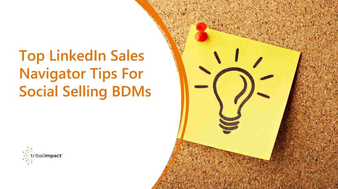 Top LinkedIn Sales Navigator Tips For Social Selling BDMs