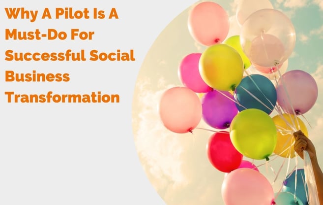 Why A Pilot Is A Must-Do For Successful Social Business Transformation header