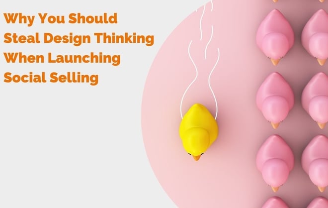 Why You Should Steal Design Thinking When Launching Social Selling header
