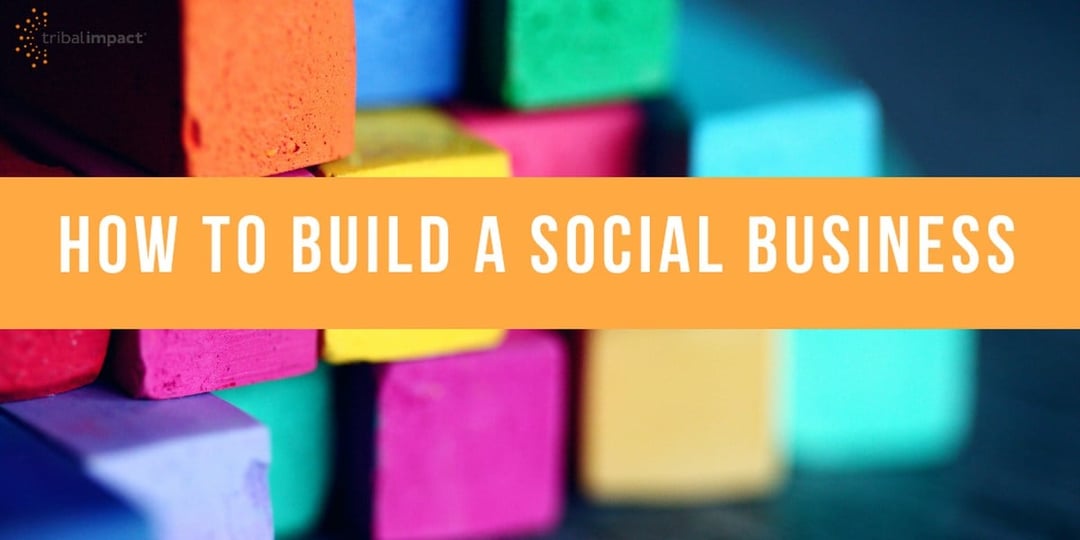 How To Build A Social Business