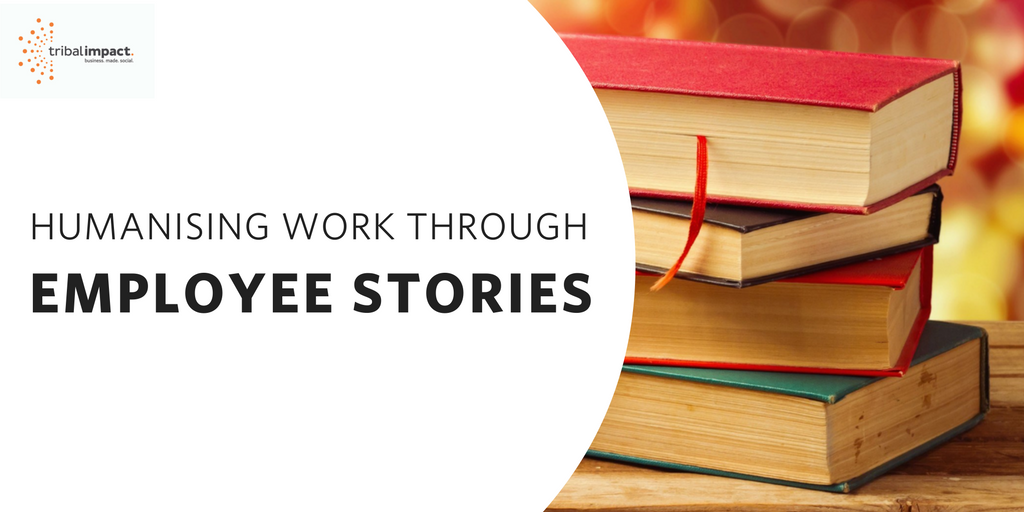 Humanising Work Through Employee Stories