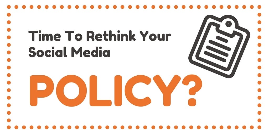 time to rethink your social media policy