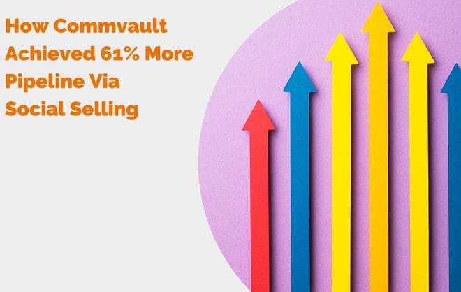 How Commvault Achieved 61% More Pipeline Via Social Selling header